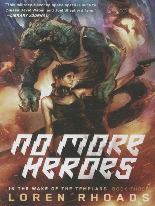 Title details for No More Heroes: In the Wake of the Templars, Book Three by Loren Rhoads - Available